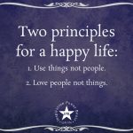 Two Principles For A Happy Life